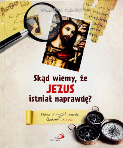 Skąd wiemy, że Jezus istniał naprawdę? 