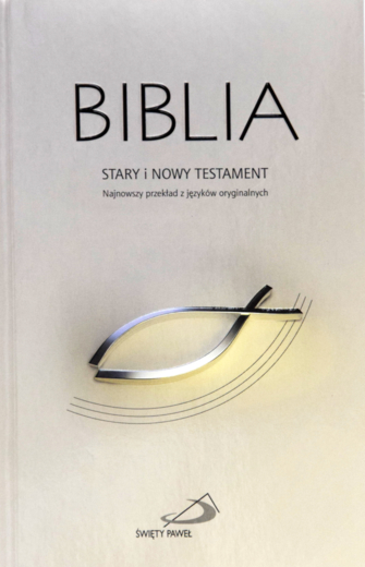 Biblia Stary I Nowy Testament Najnowszy przekład z języków oryginalnych