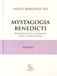 MYSTAGOGIA BENEDICTI. Wprowadzenie w tajemnice roku liturgicznego - ADWENT